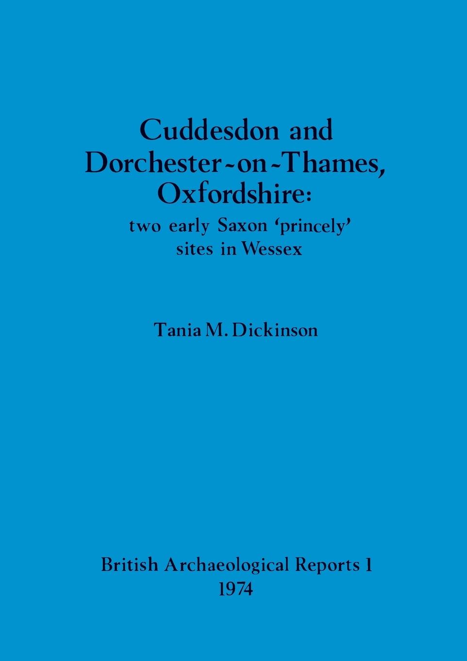 Книга Cuddesdon and Dorchester-on-Thames, Oxfordshire: two early Saxon 'princely' sites in Wessex 