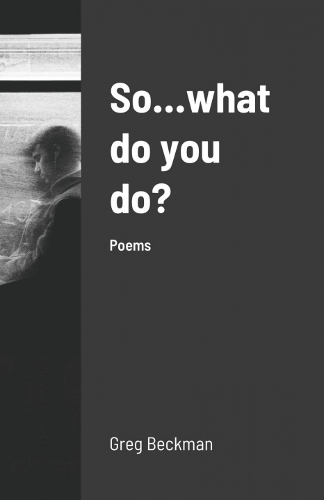 Knjiga So...what do you do? Greg Beckman