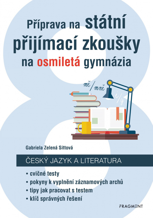 Kniha Příprava na státní přijímací zkoušky na osmiletá gymnázia Gabriela Zelená Sittová