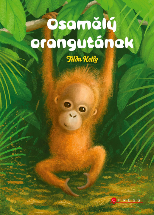 Kniha Osamělý orangutánek Tilda Kelly