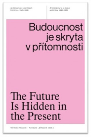 Book Budoucnost je skryta v přítomnosti Veronika Rollová