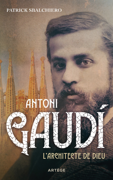 Kniha Antoni Gaudi Patrick Sbalchiero