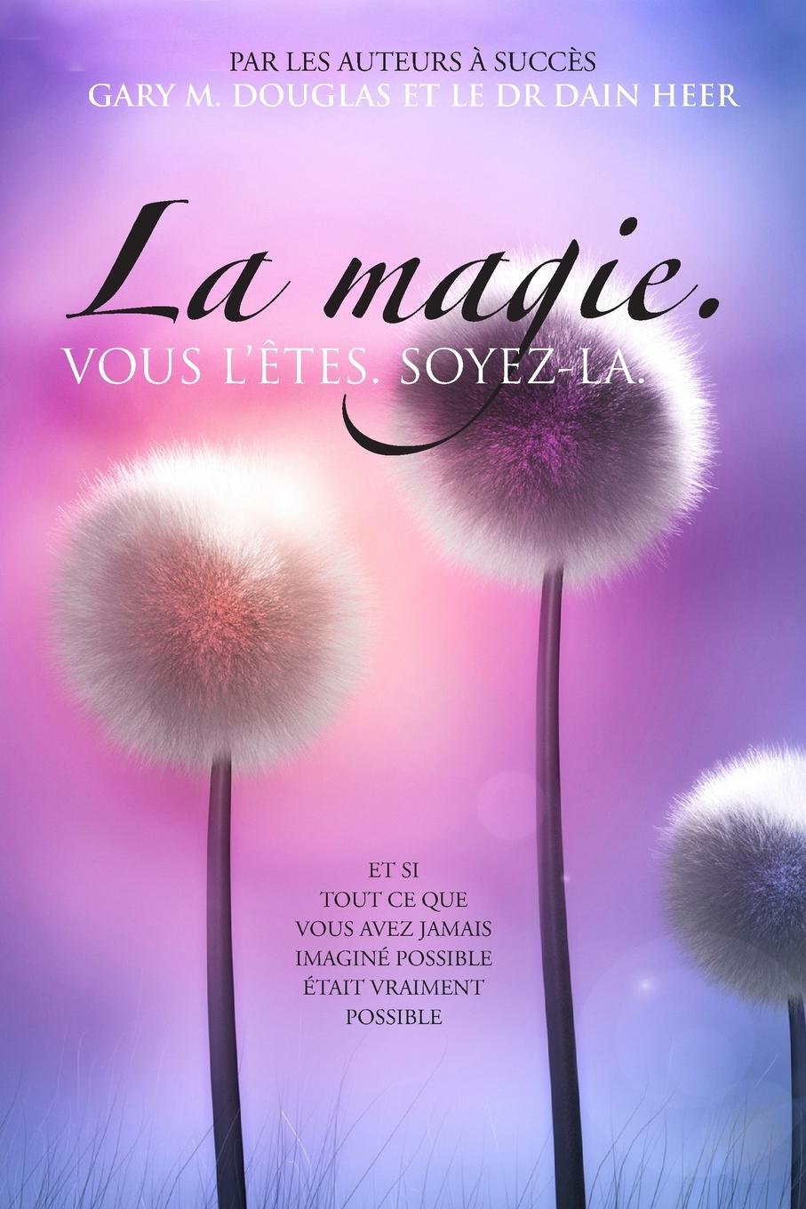 Könyv magie. VOUS L'ETES. SOYEZ-LA. (French) Dain Heer