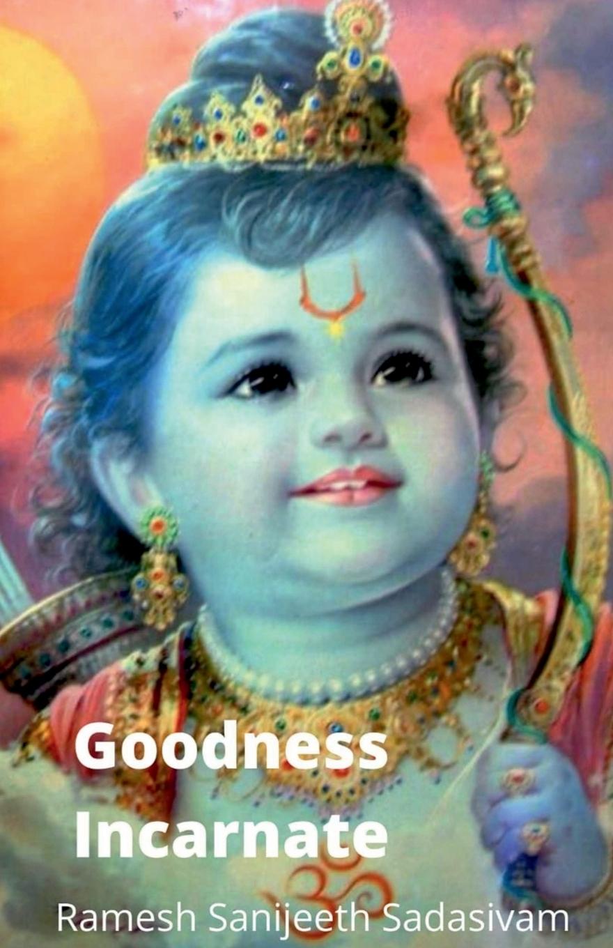 Knjiga Goodness Incarnate Ramesh Sanijeeth Sadasivam
