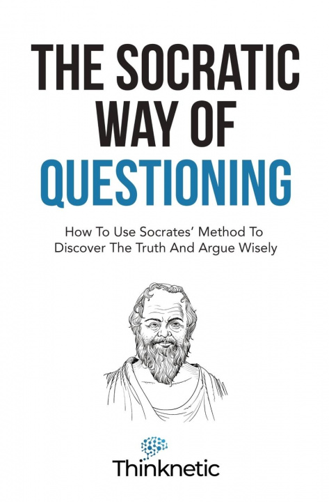 Kniha Socratic Way Of Questioning 
