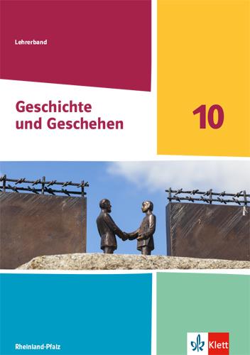 Kniha Geschichte und Geschehen 10. Handreichungen für den Unterricht Klasse 10. Ausgabe Rheinland-Pfalz 