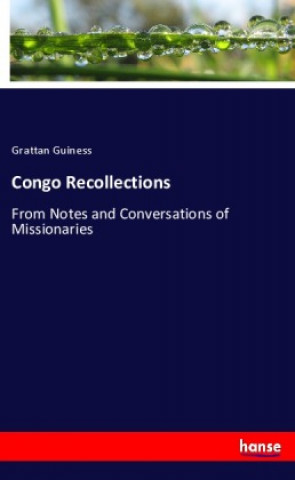 Buch CONGO RECOLLECTIONS:FROM NOTES AND CONVE Grattan Guiness