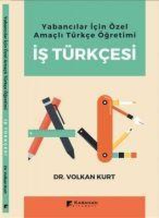 Kniha Yabancilar Icin Özel Amacli Türkce Ögretimi Is Türkcesi 