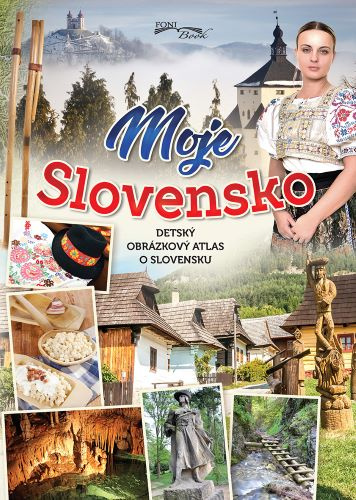 Könyv Moje Slovensko 