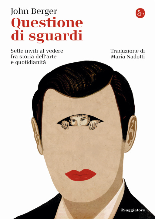 Книга Questione di sguardi. Sette inviti al vedere fra storia dell'arte e quotidianità John Berger