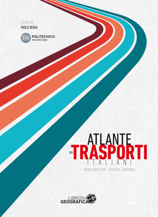 Книга Atlante dei trasporti italiani. Infrastrutture, offerta, domanda 