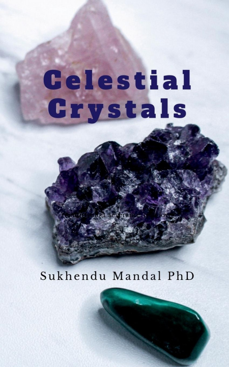 Knjiga Celestial Crystals Sukhendu Mandal Phd
