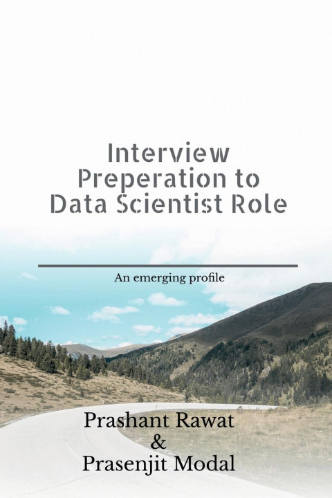 Knjiga Interview Preperation to Data Scientist Role Prashant Rawat