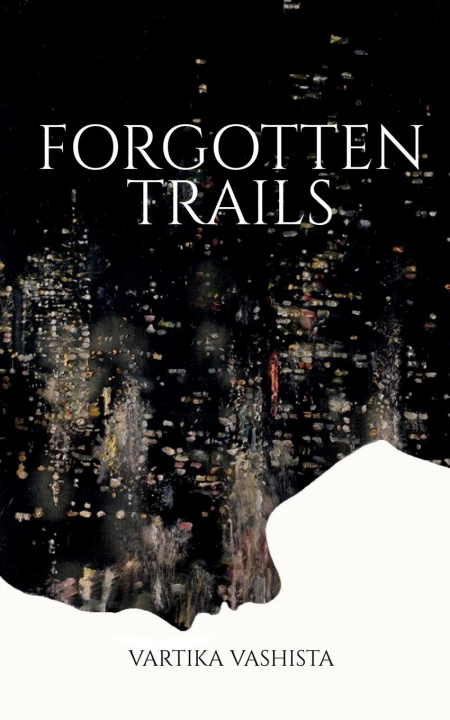 Knjiga Forgotten Trails Vartika Vashista