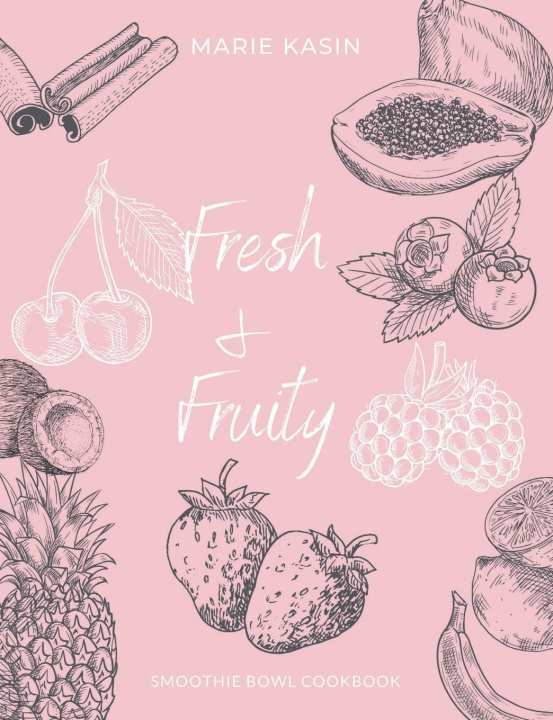 Könyv Fresh & Fruitty Smoothie Bowls 