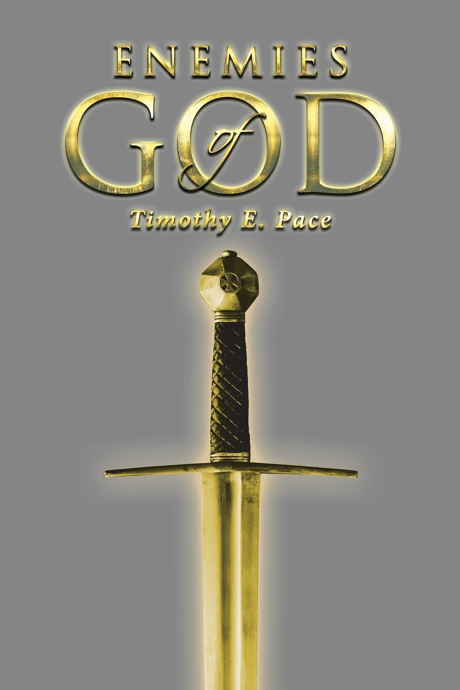 Knjiga Enemies of God Timothy E. Pace