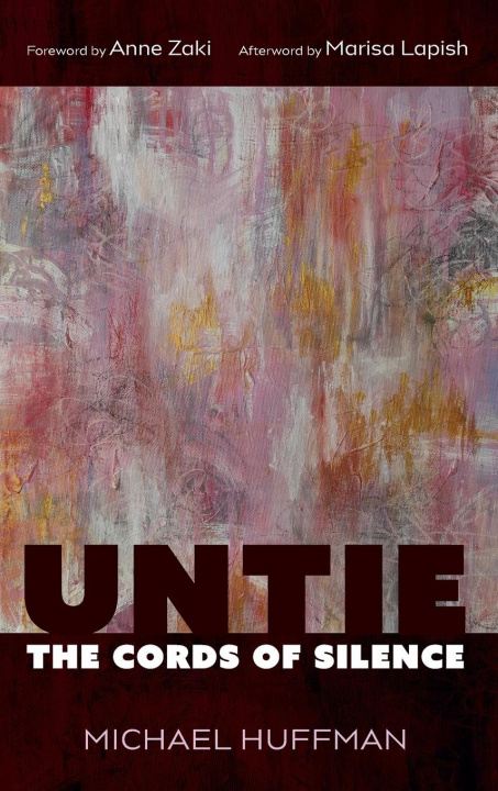 Knjiga Untie the Cords of Silence Michael Huffman