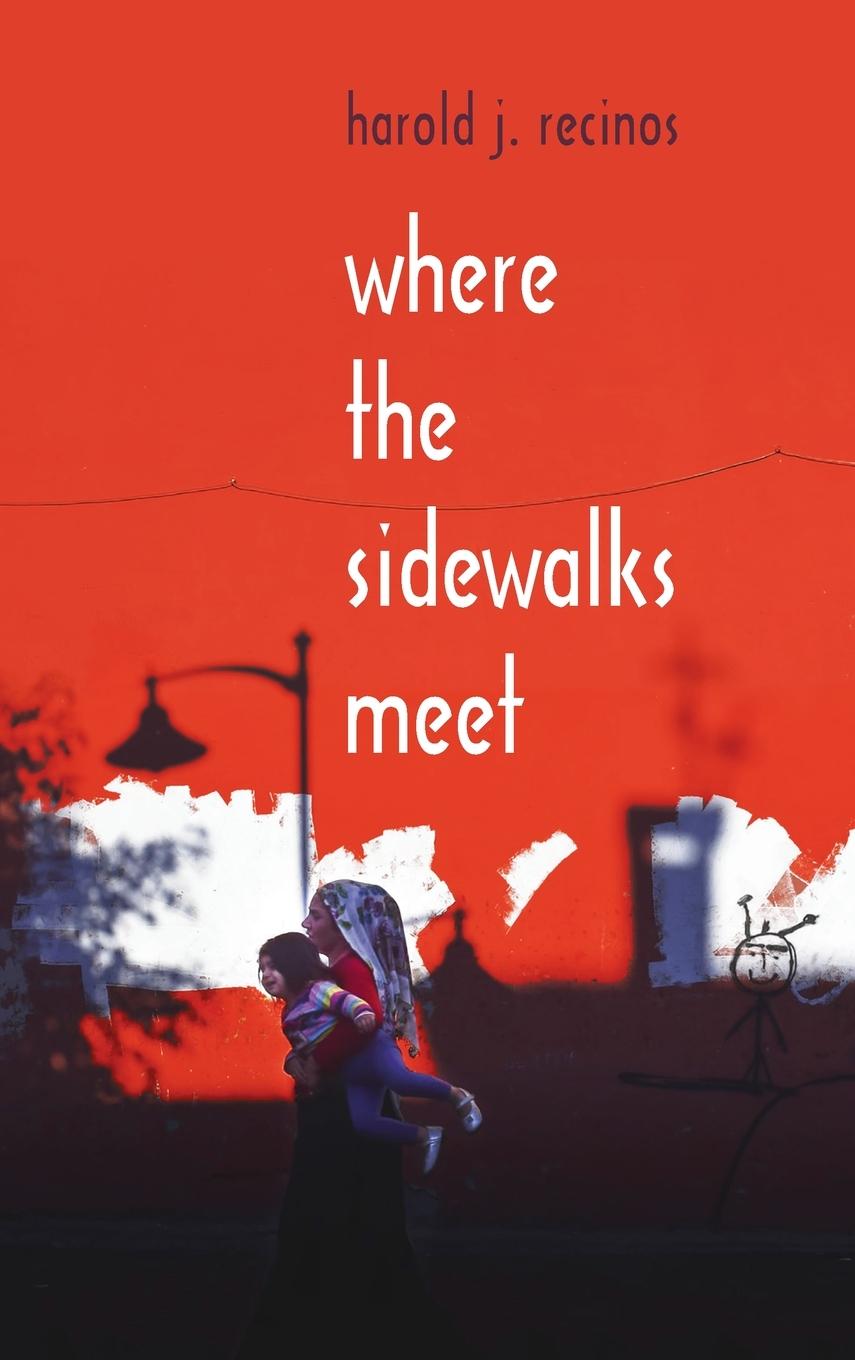 Knjiga Where the Sidewalks Meet Harold J. Recinos