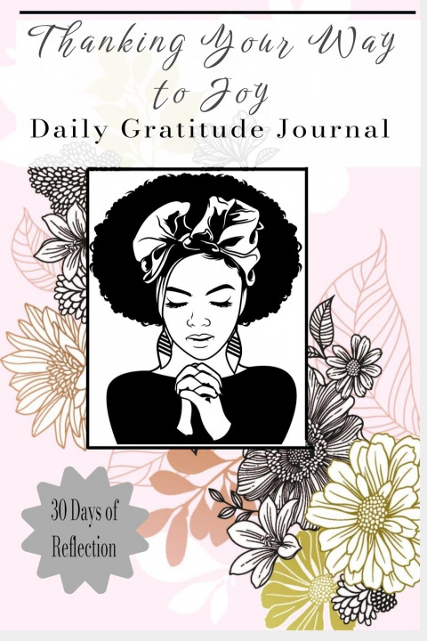 Knjiga Thanking Your Way to Joy Selahbrate Press