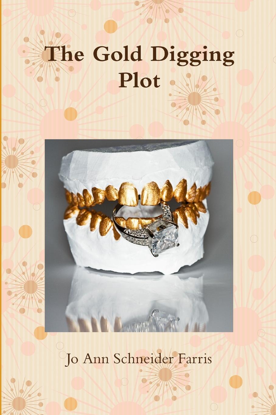 Knjiga Gold Digging Plot Jo Ann Schneider Farris