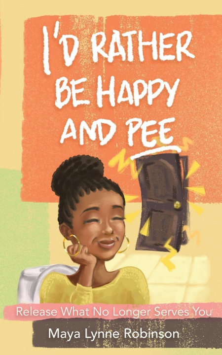 Knjiga I'd Rather Be Happy and Pee Robinson