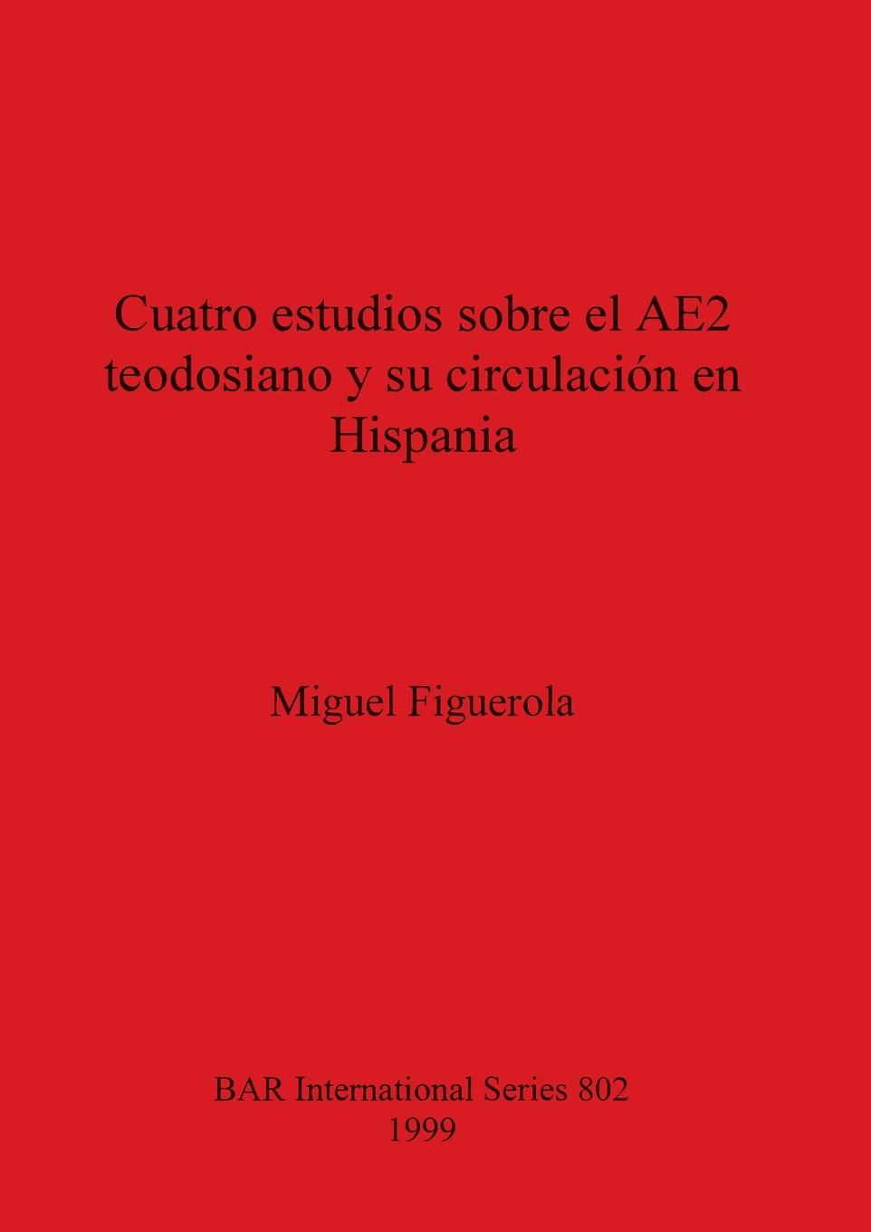 Kniha Cuatro estudios sobre el AE2 teodosiano y su circulacion en Hispania 