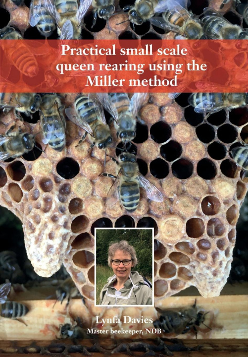 Book Practical small scale queen rearing using the Miller method Lynfa Davies