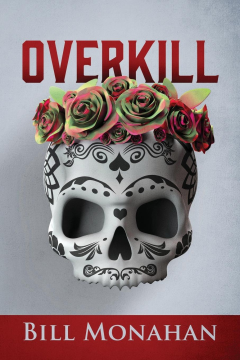 Knjiga Overkill Bill Monahan