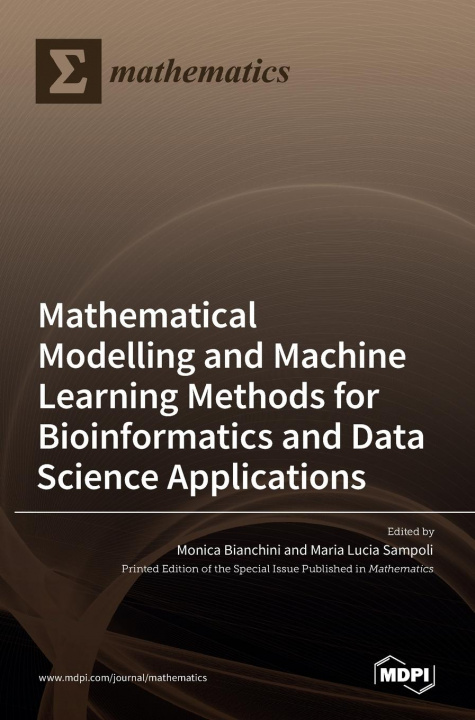 Book Modelling and Machine Learning Methods for Bioinformatics and Data Science Applications Monica Bianchini