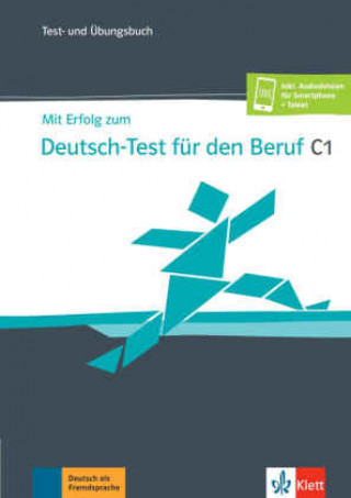 Knjiga Mit Erfolg zum Deutsch-Test für den Beruf C1. Übungs- und Testbuch + Online 