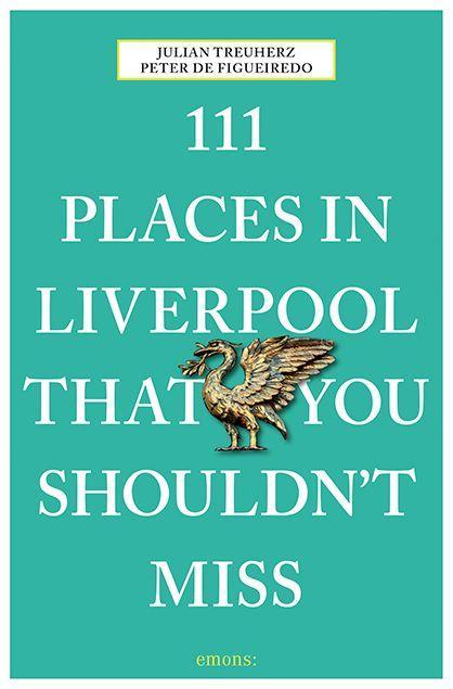 Könyv 111 Places in Liverpool That You Shouldn't Miss Peter De Figueiredo