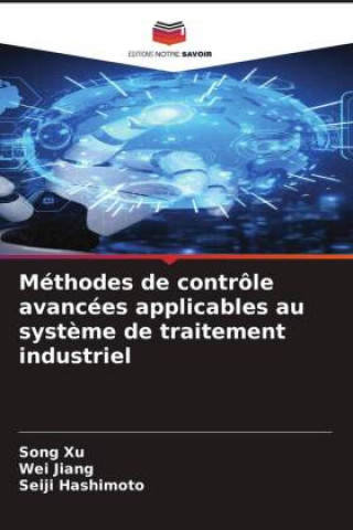 Boek Méthodes de contrôle avancées applicables au syst?me de traitement industriel Wei Jiang