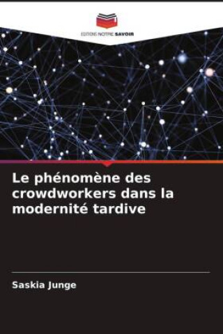 Knjiga Le phénom?ne des crowdworkers dans la modernité tardive Saskia Junge