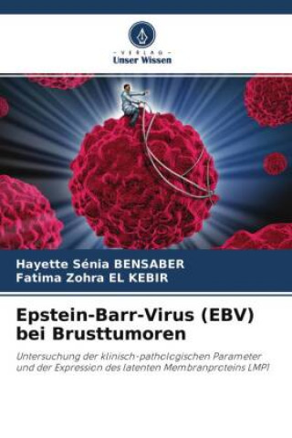 Könyv Epstein-Barr-Virus (EBV) bei Brusttumoren Fatima Zohra El Kebir