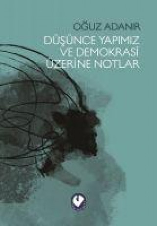 Knjiga Düsünce Yapimiz ve Demokrasi Üzerine Notlar 