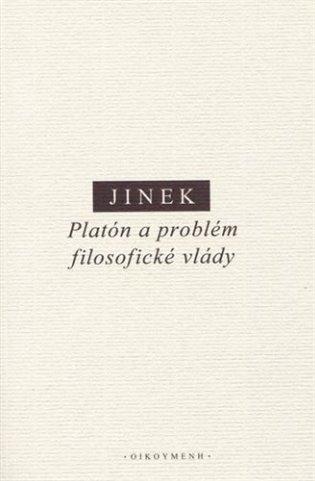 Книга Platón a problém filosofické vlády Jakub Jinek