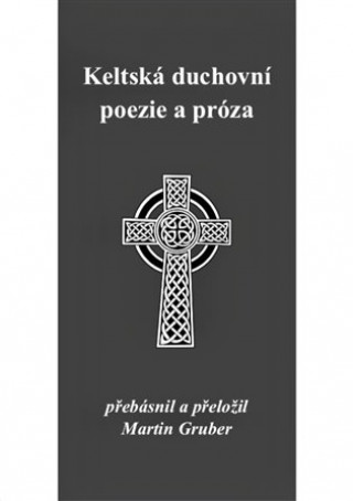 Kniha Keltská duchovní poezie a próza Martin Gruber
