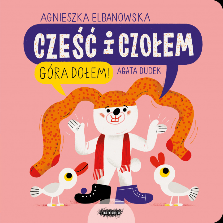 Könyv Cześć i czołem. Góra dołem! Agnieszka Elbanowska