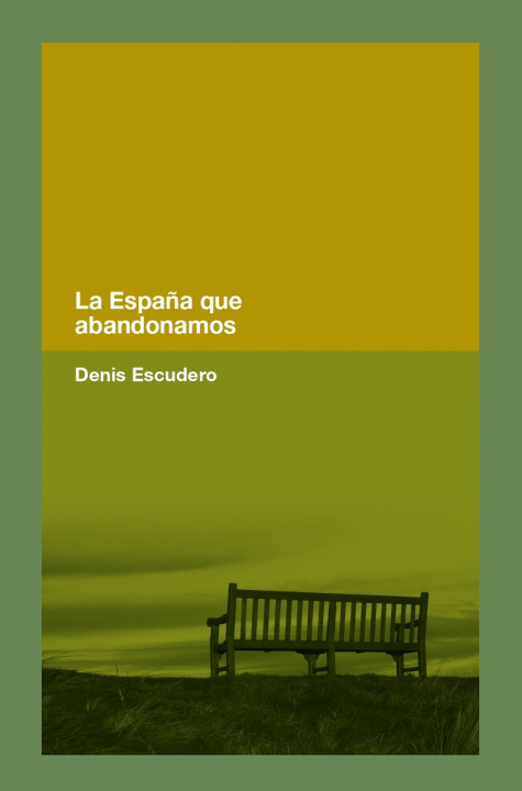 Kniha La España que abandonamos DENIS ESCUDERO