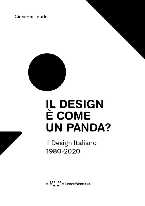 Carte design è come un panda? Il design italiano 1980-2020 Giovanni Lauda