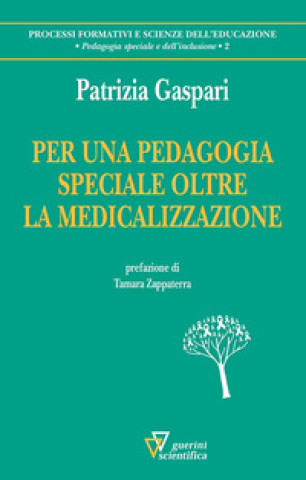 Kniha Per una pedagogia speciale oltre la medicina Patrizia Gaspari