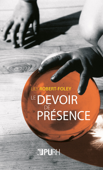 Knjiga LE DEVOIR DE PRESENCE ROBERT-FOLEY LILY