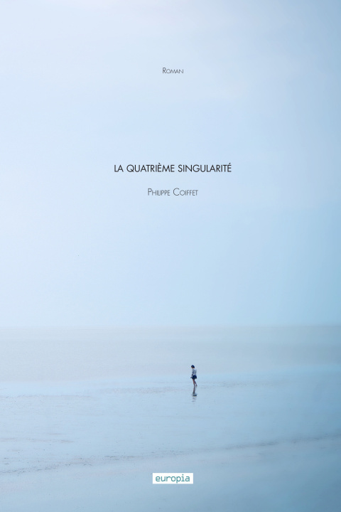 Knjiga LA QUATRIEME SINGULARITE COIFFET PHILIPPE