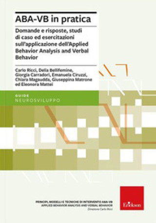 Книга ABA-VB in pratica. Domande e risposte, studi di caso ed esercitazioni sull'applicazione dell'Applied Behavior Analysis and Verbal Behavior 