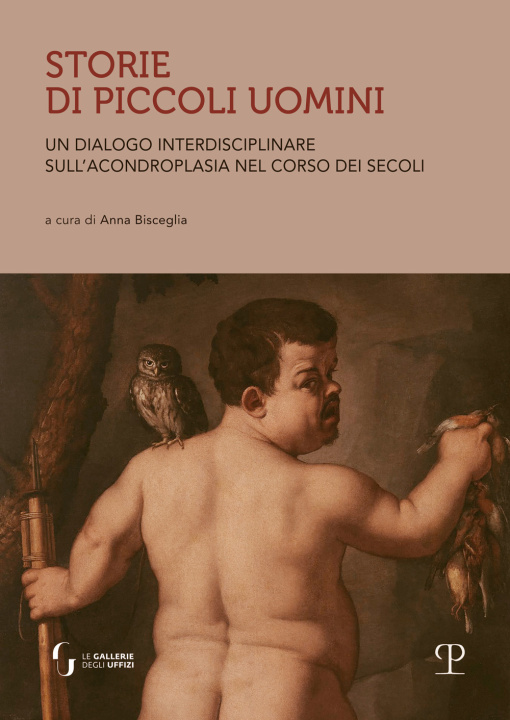 Книга Storie di piccoli uomini. Un dialogo interdisciplinare sull'acondroplasia nel corso dei secoli 