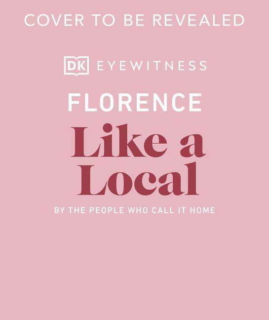 Kniha Florence Like a Local EYEWITNESS  DK