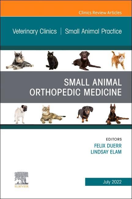 Könyv Small Animal Orthopedic Medicine, an Issue of Veterinary Clinics of North America: Small Animal Practice: Volume 52-4 Lindsay Elam
