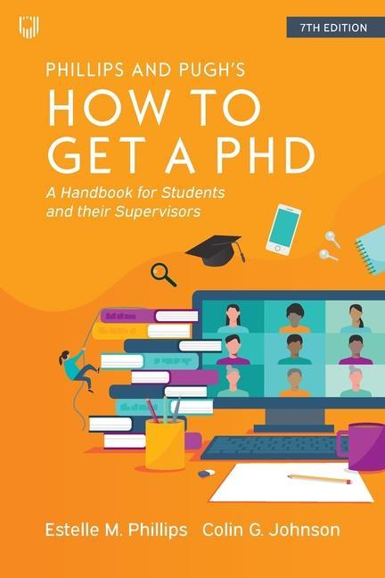 Kniha How to Get a PhD: A Handbook for Students and Their Supervisors Estelle Phillips