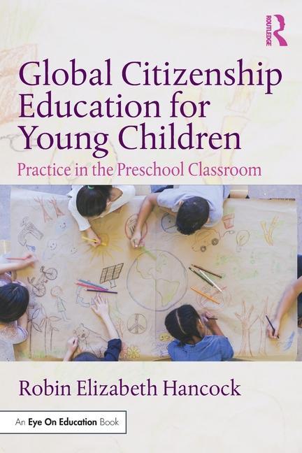 Könyv Global Citizenship Education for Young Children Robin Elizabeth Hancock