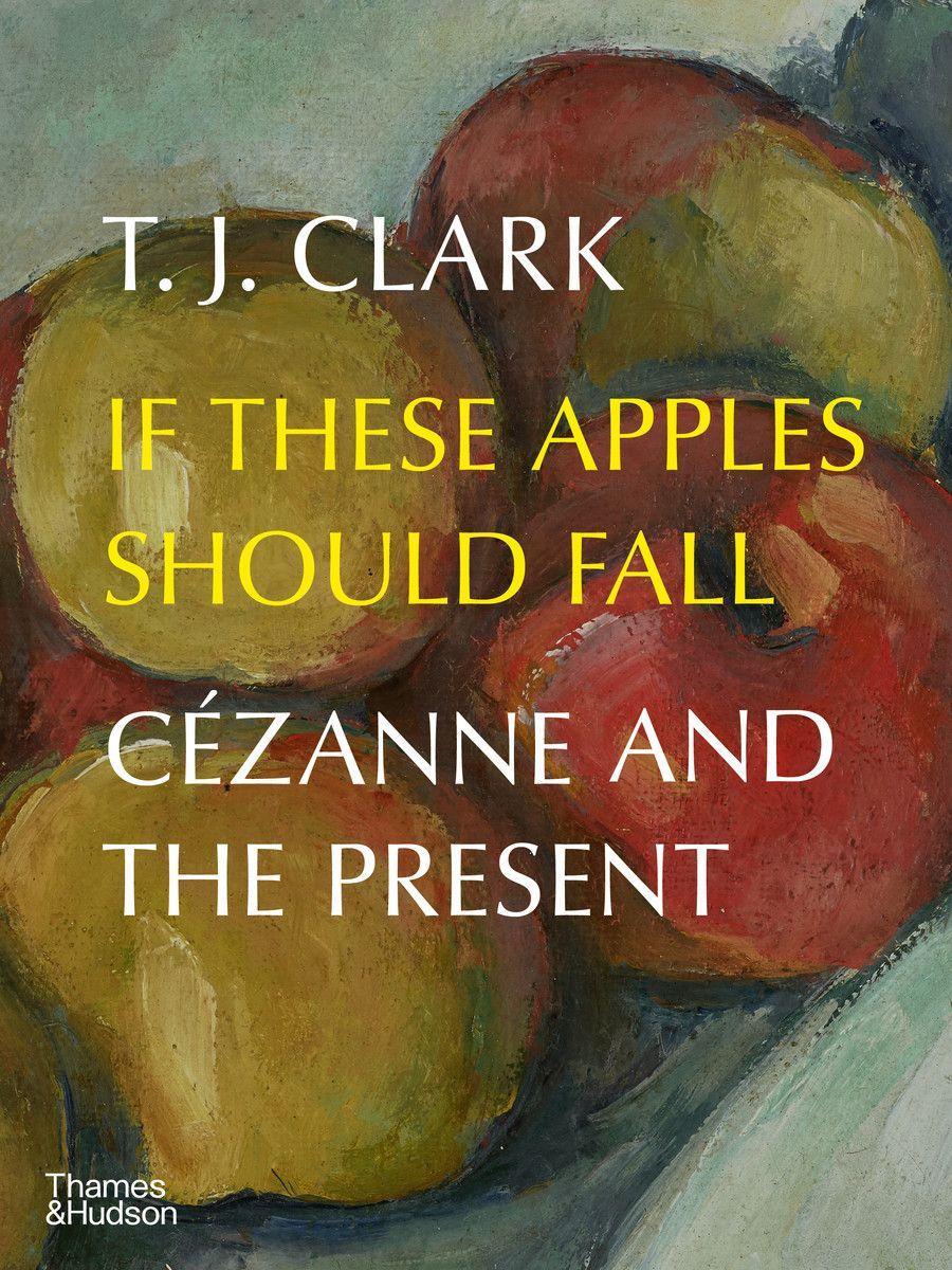 Knjiga If These Apples Should Fall T. J. CLARK